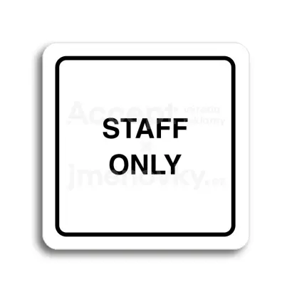 Piktogram "staff only" - bílá tabulka - černý tisk