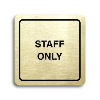 Piktogram "staff only" - zlatá tabulka - černý tisk