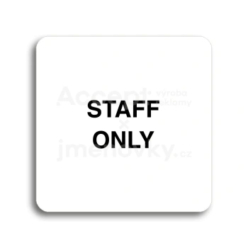 Piktogram "staff only" - bílá tabulka - černý tisk bez rámečku