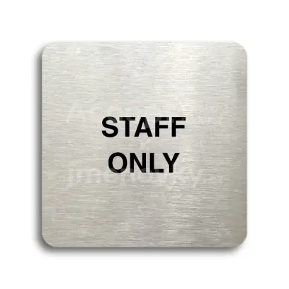 Piktogram "staff only" - stříbrná tabulka - černý tisk bez rámečku