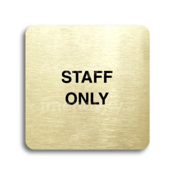 Piktogram "staff only" - zlatá tabulka - černý tisk bez rámečku