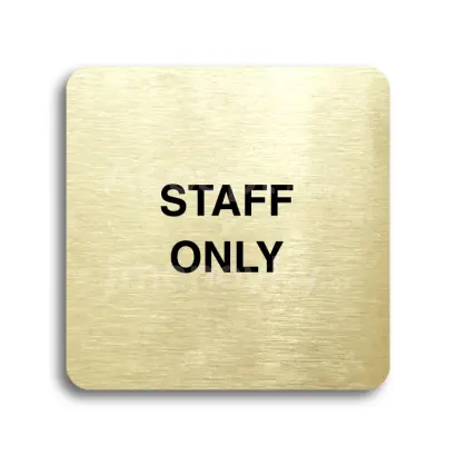 Piktogram "staff only" - zlatá tabulka - černý tisk bez rámečku