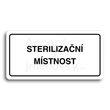 Piktogram "STERILIZAČNÍ MÍSTNOST" - bílá tabulka - černý tisk
