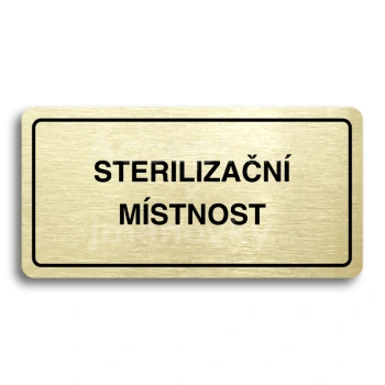 Piktogram "STERILIZAČNÍ MÍSTNOST" - zlatá tabulka - černý tisk