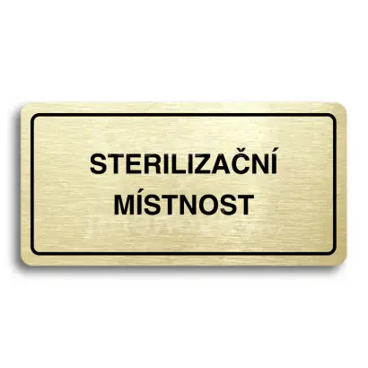 Piktogram "STERILIZAČNÍ MÍSTNOST" - zlatá tabulka - černý tisk