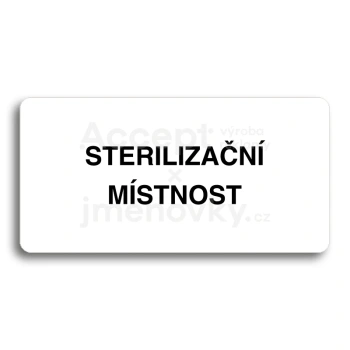 Piktogram "STERILIZAČNÍ MÍSTNOST" - bílá tabulka - černý tisk bez rámečku