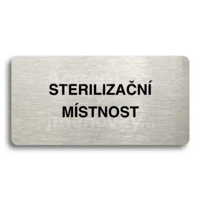 Piktogram "STERILIZAČNÍ MÍSTNOST" - stříbrná tabulka - černý tisk bez rámečku