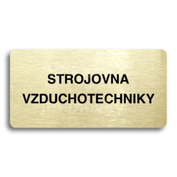 Piktogram "STROJOVNA VZDUCHOTECHNIKY" - zlatá tabulka - černý tisk bez rámečku