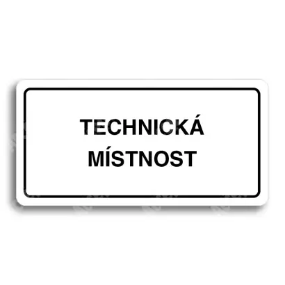 Piktogram "TECHNICKÁ MÍSTNOST" - bílá tabulka - černý tisk