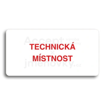 Piktogram "TECHNICKÁ MÍSTNOST" - bílá tabulka - barevný tisk bez rámečku