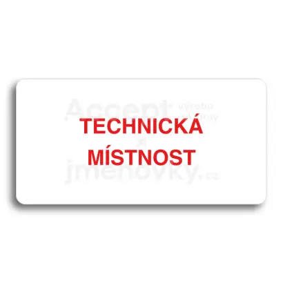 Piktogram "TECHNICKÁ MÍSTNOST" - bílá tabulka - barevný tisk bez rámečku