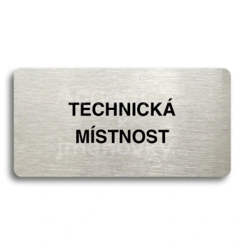Piktogram "TECHNICKÁ MÍSTNOST" - stříbrná tabulka - černý tisk bez rámečku