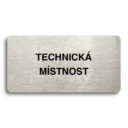 Piktogram "TECHNICKÁ MÍSTNOST" - stříbrná tabulka - černý tisk bez rámečku