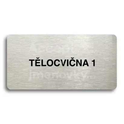 Piktogram "TĚLOCVIČNA 1" - stříbrná tabulka - černý tisk bez rámečku