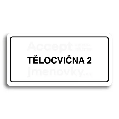 Piktogram "TĚLOCVIČNA 2" - bílá tabulka - černý tisk