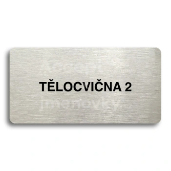 Piktogram "TĚLOCVIČNA 2" - stříbrná tabulka - černý tisk bez rámečku
