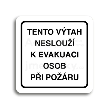 Piktogram "tento výtah neslouží k evakuaci osob II" - bílá tabulka - černý tisk