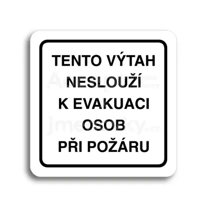 Piktogram "tento výtah neslouží k evakuaci osob II" - bílá tabulka - černý tisk