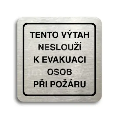 Piktogram "tento výtah neslouží k evakuaci osob II" - stříbrná tabulka - černý tisk