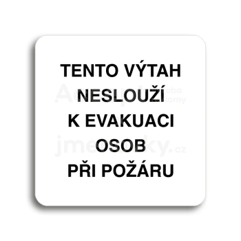 Piktogram "tento výtah neslouží k evakuaci osob II" - bílá tabulka - černý tisk bez rámečku