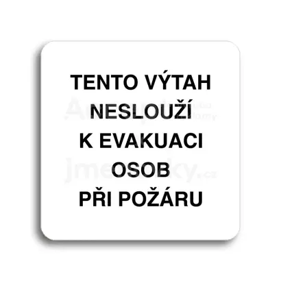 Piktogram "tento výtah neslouží k evakuaci osob II" - bílá tabulka - černý tisk bez rámečku