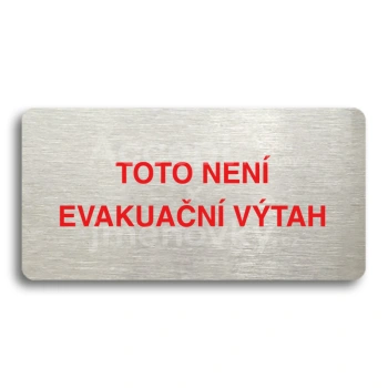 Piktogram "TOTO NENÍ EVAKUAČNÍ VÝTAH II" - stříbrná tabulka - barevný tisk bez rámečku