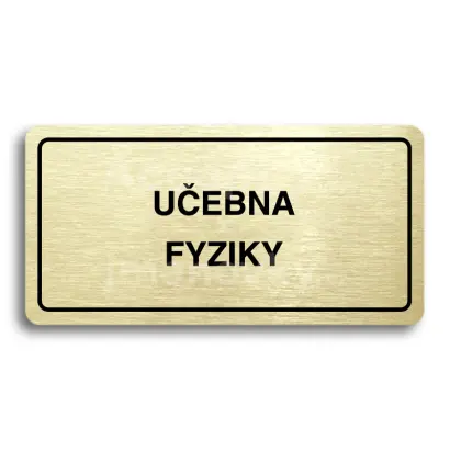 Piktogram "UČEBNA FYZIKY" - zlatá tabulka - černý tisk