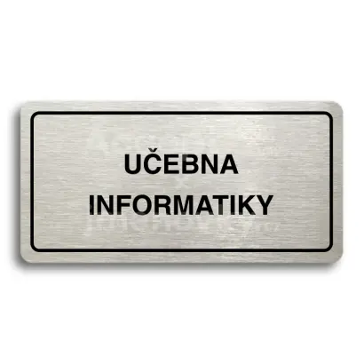 Piktogram "UČEBNA INFORMATIKY" - stříbrná tabulka - černý tisk