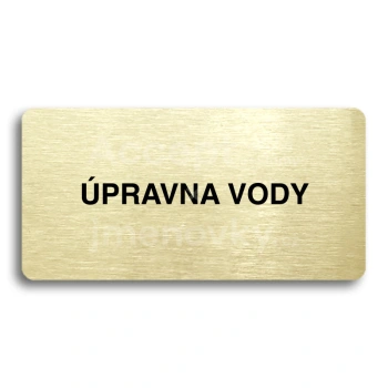 Piktogram "ÚPRAVNA VODY" - zlatá tabulka - černý tisk bez rámečku