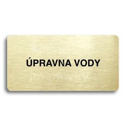 Piktogram "ÚPRAVNA VODY" - zlatá tabulka - černý tisk bez rámečku