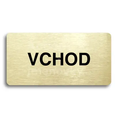 Piktogram "VCHOD" - zlatá tabulka - černý tisk bez rámečku