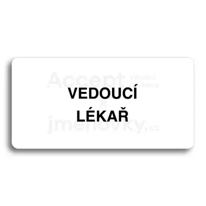 Piktogram "VEDOUCÍ LÉKAŘ" - bílá tabulka - černý tisk bez rámečku