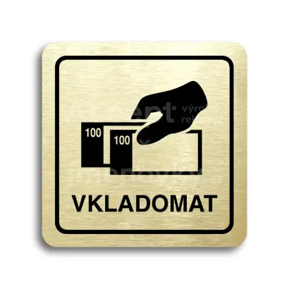 Piktogram "vkladomat" - zlatá tabulka - černý tisk