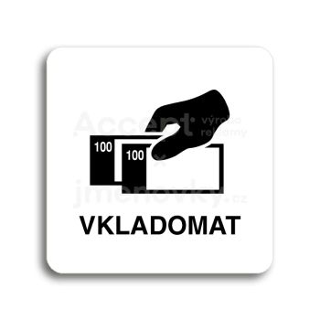 Piktogram "vkladomat" - bílá tabulka - černý tisk bez rámečku