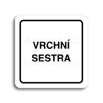 Piktogram "vrchní sestra" - bílá tabulka - černý tisk