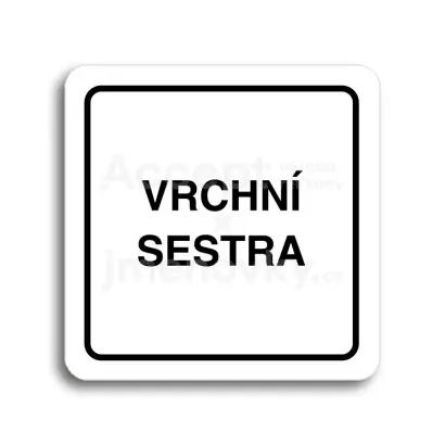 Piktogram "vrchní sestra" - bílá tabulka - černý tisk