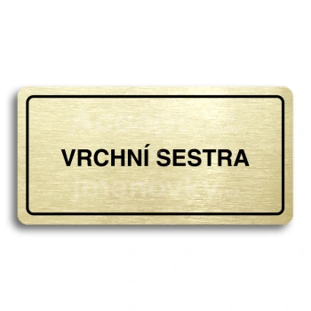 Piktogram "VRCHNÍ SESTRA" - zlatá tabulka - černý tisk
