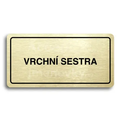 Piktogram "VRCHNÍ SESTRA" - zlatá tabulka - černý tisk