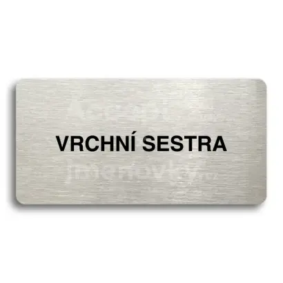 Piktogram "VRCHNÍ SESTRA" - stříbrná tabulka - černý tisk bez rámečku