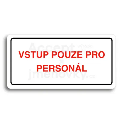 Piktogram "VSTUP POUZE PRO PERSONÁL" - bílá tabulka - barevný tisk