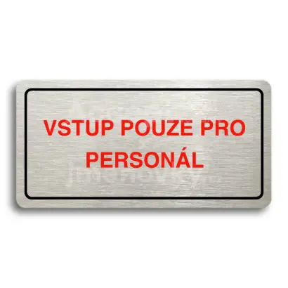 Piktogram "VSTUP POUZE PRO PERSONÁL" - stříbrná tabulka - barevný tisk