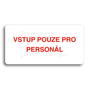 Piktogram "VSTUP POUZE PRO PERSONÁL" - bílá tabulka - barevný tisk bez rámečku