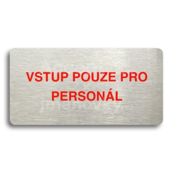 Piktogram "VSTUP POUZE PRO PERSONÁL" - stříbrná tabulka - barevný tisk bez rámečku