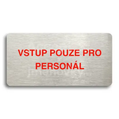 Piktogram "VSTUP POUZE PRO PERSONÁL" - stříbrná tabulka - barevný tisk bez rámečku