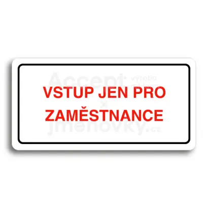 Piktogram "VSTUP JEN PRO ZAMĚSTNANCE" - bílá tabulka - barevný tisk