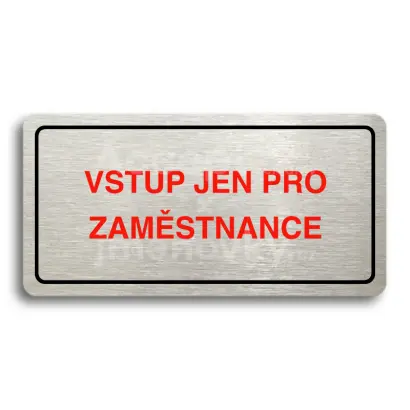 Piktogram "VSTUP JEN PRO ZAMĚSTNANCE" - stříbrná tabulka - barevný tisk