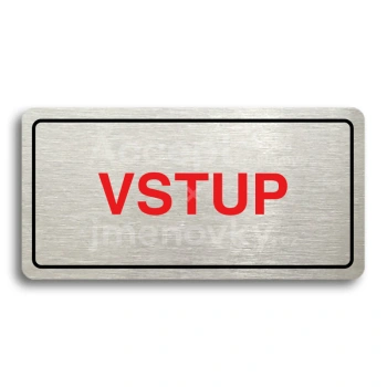 Piktogram "VSTUP" - stříbrná tabulka - barevný tisk