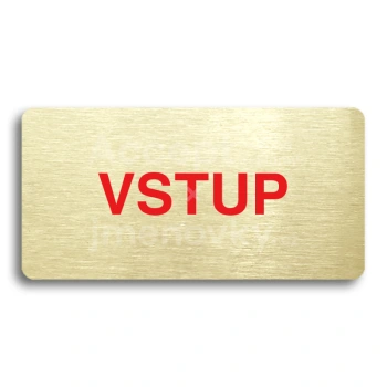 Piktogram "VSTUP" - zlatá tabulka - barevný tisk bez rámečku