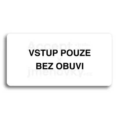 Piktogram "VSTUP POUZE BEZ OBUVI" - bílá tabulka - černý tisk bez rámečku