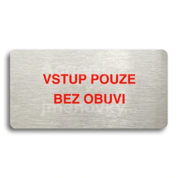 Piktogram "VSTUP POUZE BEZ OBUVI" - stříbrná tabulka - barevný tisk bez rámečku
